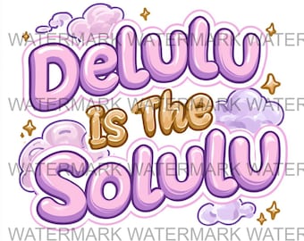 Zestaw 4 obrazów Delulu Is The Solulu PNG | Pobieranie cyfrowe | Druk na żądanie