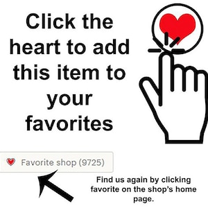 May include: Click the red heart icon to add this item to your favorites. A hand with a finger pointing at the heart icon. Text reads: "Favorite shop (9725)". Find us again by clicking favorite on the shop's home page.