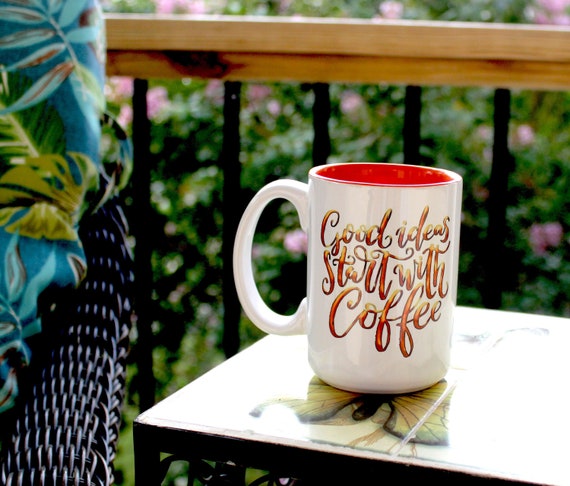 Decorative Coffee Mug With Saying Good Ideas Start With Etsy