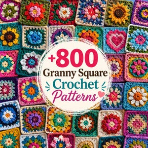 May include: A collection of colorful granny square crochet patterns. The image features a variety of square designs in vibrant colors, including floral and geometric patterns. The text in the center reads "+800 Granny Square Crochet Patterns."