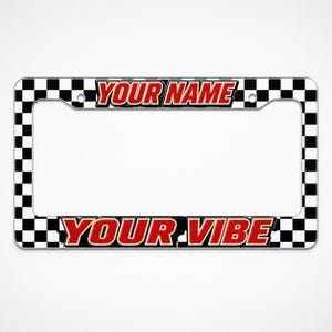 May include: A rectangular license plate frame featuring a black and white checkered pattern border. The top section displays the red text YOUR NAME, and the bottom section displays the red text YOUR VIBE, both in a bold, capitalized font.