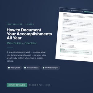 May include: A printable 3-page PDF mini-guide and checklist titled How to Document Your Accomplishments All Year. The document features sections on purpose, usage, and next steps, with checkboxes for weekly habits, decision checks, and worked examples.
