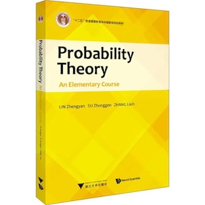 May include: A yellow textbook titled Probability Theory: An Elementary Course by LIN Zhengyan, SU Zhonggen, and ZHANG Lixin. The cover features a geometric pattern, the World Scientific logo, and Chinese text at the top and bottom.