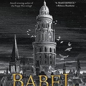 May include: Book cover for "Babel: An Arcane History" by R.F. Kuang. The cover features a detailed black and white illustration of a tall, ornate tower amidst a cityscape, with gold lettering for the title and author's name. The book is a New York Times bestseller.