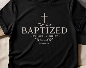 Baptized Christian Shirt New Life In Christ Faith Tee Gift