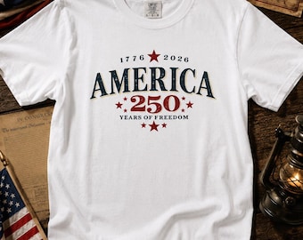 Comfort Colors® America 250 Years Freedom 4th of July Tee