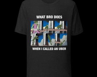 What bro does when i called an uber blk t