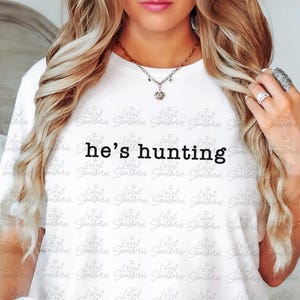 DIGITAL He’s Hunting Typwriter Font Graphic / Printable / Cricut / Sublimation / Black & White PNG Files