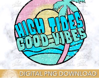 DIGITAL High Tides // Good Vibes // Beach Distressed //Cotton Candy Pastel Colors // PNG FILE