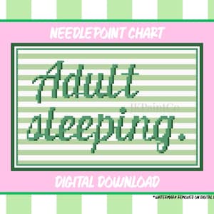 May include: A needlepoint chart digital download featuring the text Adult sleeping in dark green pixelated font. The background consists of horizontal light green and white stripes framed by a solid pink border and a dark green outline.