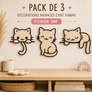 May include: A set of three beige cat wall decorations with black outlines. The text reads PACK DE 3, DÉCORATIONS MURALES CHAT KAWAII, and FICHIER 3MF. The cats are depicted in different poses: one peeking over a ledge, one sitting, and one lying down.