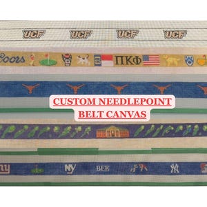 May include: Custom needlepoint belt canvases with various designs. Includes canvases with the text "UCF", "Coors", and "NY". Other designs feature a golf course, a dog, and the American flag. The text "CUSTOM NEEDLEPOINT BELT CANVAS" is also present.