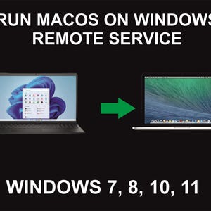 Puede incluir: Imagen con el texto "RUN MACOS ON WINDOWS REMOTE SERVICE" encima de dos portátiles y el texto "WINDOWS 7, 8, 10, 11" debajo. Una flecha verde apunta de un portátil Windows a un Macbook.