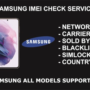 May include: Black graphic with the text "SAMSUNG IMEI CHECK SERVICE" and "SAMSUNG ALL MODELS SUPPORTED". A Samsung phone is on the left. The Samsung logo is in the center. Text includes "NETWORK", "CARRIER", "SOLD BY", "BLACKLIST", "SIMLOCK", and "COUNTRY".
