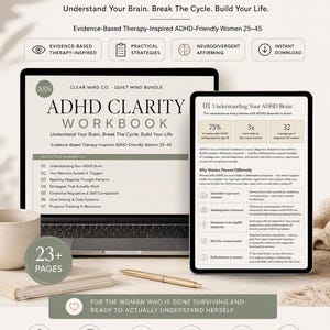 May include: A digital workbook titled "ADHD Clarity Workbook" on a laptop and tablet. The workbook is designed for women aged 25-45 and includes sections on understanding the brain, triggers, and strategies. The image also includes the text "23+ Pages".