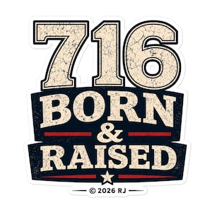 May include: A die-cut sticker featuring the text 716 BORN & RAISED in a distressed, cream-colored font with dark blue outlines. The design includes a small star, red horizontal lines, and the copyright text 2026 RJ at the bottom edge.