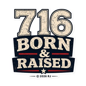 May include: A sticker featuring the text 716 BORN & RAISED in a distressed, vintage-style font. The numbers 716 are large and beige, while the words BORN & RAISED are in beige on a dark blue background with red horizontal lines and a star.