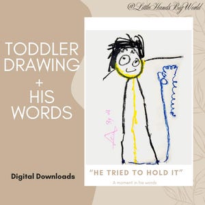 Könnte beinhalten: Digitaler Download einer Kinderzeichnung einer Strichmännchenfigur mit dem Text "HE TRIED TO HOLD IT". Die Zeichnung ist in Schwarz, Gelb und Blau auf weißem Hintergrund gehalten. Die Worte "TODDLER DRAWING + HIS WORDS" werden ebenfalls angezeigt.
