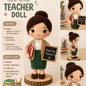 May include: A crocheted teacher doll, approximately 20-22 cm tall, holding a red book and a small chalkboard that reads "Thank You Teacher!" The doll wears a white shirt, tan jacket, and green skirt. The doll is on a wooden base.