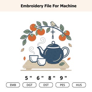 May include: An illustration of a blue teapot with two white cups on a wooden tray. Above, a branch with orange fruit and green leaves is adorned with a small bird. The text "Embroidery File For Machine" is at the top, with size options in inches below.