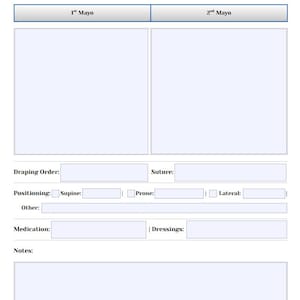 Peut inclure: Un formulaire médical avec des champs pour les détails de la procédure, les informations du chirurgien et de l'assistant, et des espaces pour les notes. Le formulaire comprend des sections pour l'ordre de drapage, la suture, le positionnement, les médicaments et les pansements.