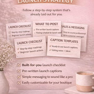 May include: A promotional image with a soft pink background, featuring text that reads "Stop Guessing Your Launch Strategy." It includes checklists, caption templates, and a coffee cup. The image promotes a step-by-step system for launching a boutique.