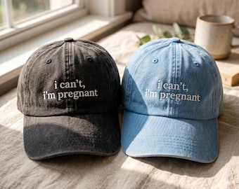 Embroidered "I Can't I'm Pregnant" Pregnancy Announcement Hat, Funny Mom To Be Cap