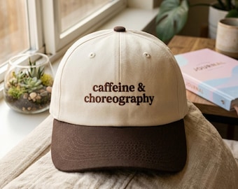 Embroidered Caffeine Choreography Baseball Hat, Dance Teacher Gift, Ballerina Cap