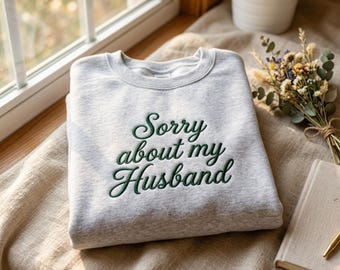 Sudadera bordada "Lo siento por mi marido", camiseta sarcástica de esposa atrevida