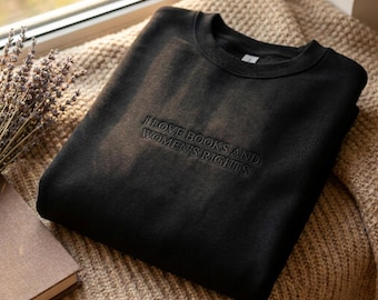 Sudadera bordada "Me encantan los libros y los derechos de las mujeres", camiseta feminista para amantes de los libros.