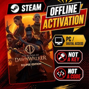 May include: A digital game advertisement for The Blood of Dawnwalker Eclipse Edition featuring characters in a dark fantasy setting. Text includes STEAM, OFFLINE ACTIVATION, PC / DIGITAL ACCESS, NOT A KEY, and NOT A CODE on a red and black background.