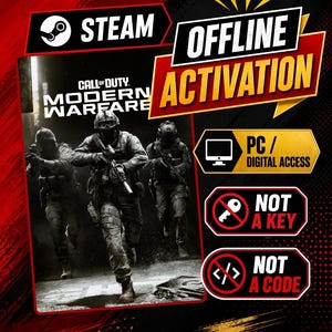 May include: A promotional graphic for Call of Duty Modern Warfare featuring three soldiers in tactical gear. Text includes STEAM, OFFLINE ACTIVATION, PC / DIGITAL ACCESS, NOT A KEY, and NOT A CODE with corresponding icons on a red and black background.