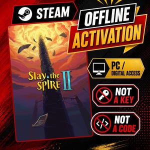 May include: A digital game cover for Slay the Spire II featuring a tall dark tower against a fiery orange sky. Text includes STEAM, OFFLINE ACTIVATION, PC / DIGITAL ACCESS, NOT A KEY, and NOT A CODE with corresponding icons for each notification.