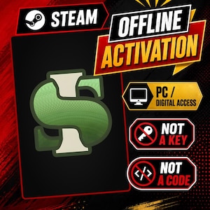 May include: A digital graphic for Steam Offline Activation featuring a green dollar sign logo on a black background. Text includes STEAM, OFFLINE ACTIVATION, PC / DIGITAL ACCESS, NOT A KEY, and NOT A CODE with icons for a computer, key, and brackets.