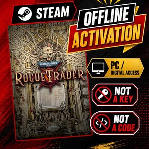 May include: A digital product graphic for Warhammer 40,000 Rogue Trader featuring a skull-themed illustration, Steam logo, and text stating OFFLINE ACTIVATION, PC / DIGITAL ACCESS, NOT A KEY, and NOT A CODE on a red and black background.