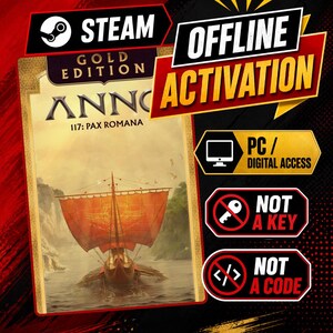 May include: A digital product listing for Anno 117: Pax Romana Gold Edition on Steam, featuring offline activation. The graphic includes text stating PC digital access, not a key, and not a code, with an illustration of a Roman ship.