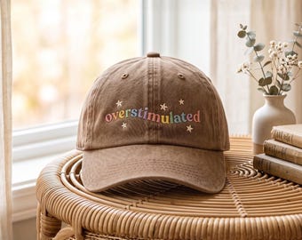 Embroidered Washed Cap: "Overstimulated" Hat, Vintage Style Adjustable Strap