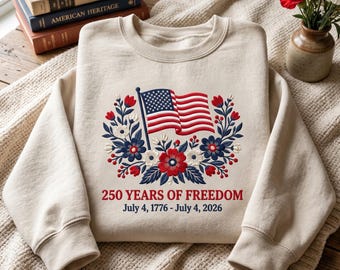 Sweat-shirt brodé fleuri 250 ans de liberté, chemise anniversaire des États-Unis, chemises du 4 juillet