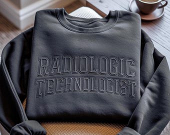 Embroidered Rad Tech Sweatshirt, Radiology Tee, Radiologic Technologist Shirt, XRay Tech Gift