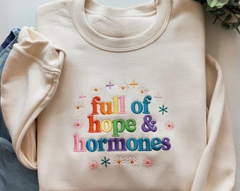 Embroidered Full Of Hope And Hormones Sweatshirt, IVF Parents Outfit, Embryo Transfer, Fertility Journey