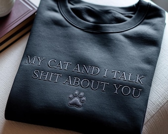 Sudadera bordada "Mi gato y yo hablamos mal de ti", para amantes de los gatos o mamás.