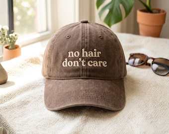 Embroidered No Hair Dont Care Hat, Bold Bald Pride Cap, Alopecia Awareness Gifts