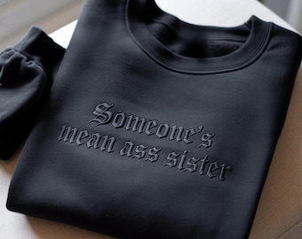 Sudadera bordada con la frase "La hermana malvada de alguien", camiseta divertida y sarcástica, regalo moderno para hermanas.