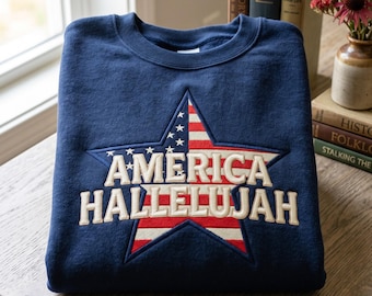 Sweat brodé Amérique Hallelujah, t-shirt 4 juillet, t-shirt patriotique de l'Amérique chrétienne