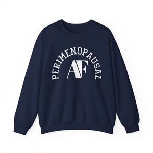 Perimenopausal AF Perimenopause Shirt Menopause Midlife Women Humor 40 year old gift 50 year old gift image 4