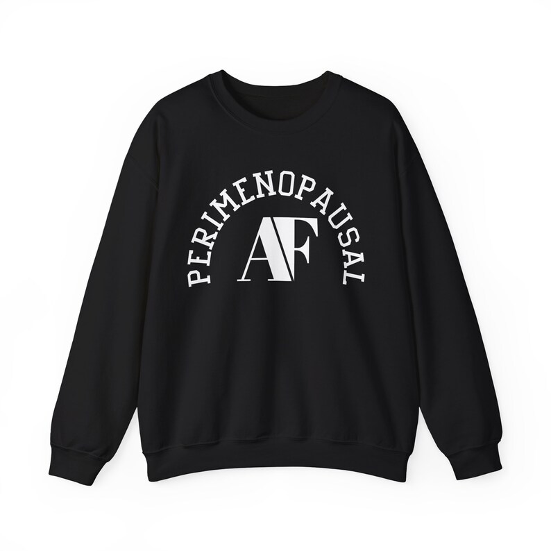 Perimenopausal AF Perimenopause Shirt Menopause Midlife Women Humor 40 year old gift 50 year old gift image 6