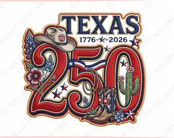 Texas 250th Anniversary Embroidery Design, Texas 1776 2026 Machine Embroidery File, Patriotic Applique, Cowboy Boots Hat Embroidery