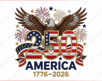 America 250 Eagle Embroidery Design, 1776-2026 USA Patriotic Machine Embroidery File, 250 Years of Freedom, 4th of July Eagle Design