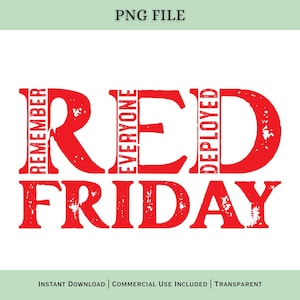 May include: A red graphic with the words "RED FRIDAY" in large, distressed font. The words "REMEMBER", "EVERYONE", and "DEPLOYED" are arranged around the letters. The image is on a white background.