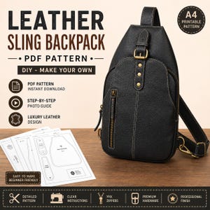 Könnte beinhalten: Ein schwarzer Leder-Sling-Rucksack mit Vordertasche, messingfarbener Schnalle und Reißverschlüssen. Das Bild zeigt A4-druckbare PDF-Schnittmusterbögen mit Montageanleitungen und Texten wie LEATHER SLING BACKPACK und DIY - MAKE YOUR OWN.